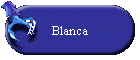 Blanca